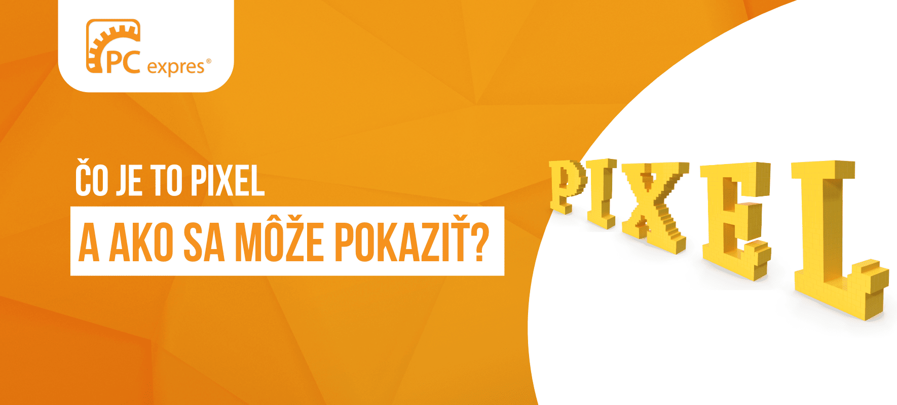 Čo je to pixel a ako sa môže pokaziť?